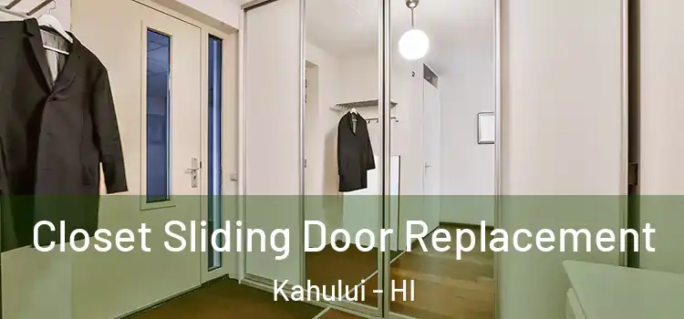 Closet Sliding Door Replacement Kahului - HI