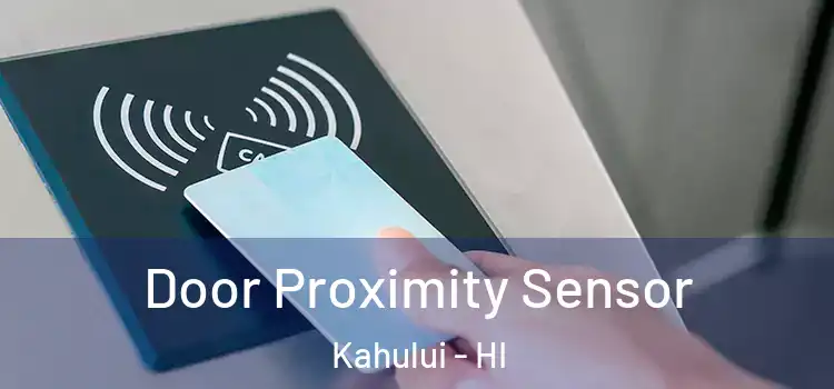 Door Proximity Sensor Kahului - HI