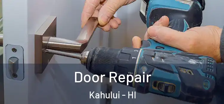 Door Repair Kahului - HI