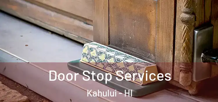 Door Stop Services Kahului - HI