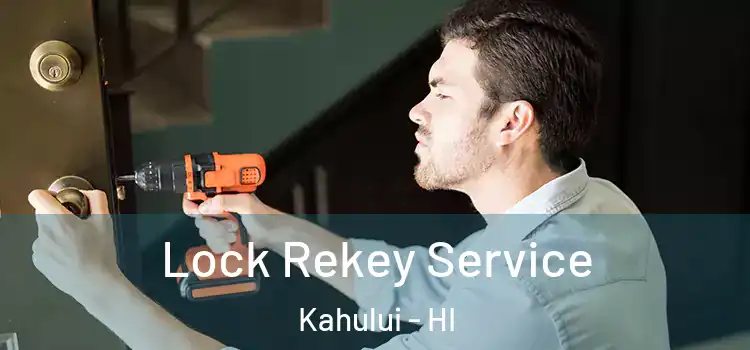 Lock Rekey Service Kahului - HI