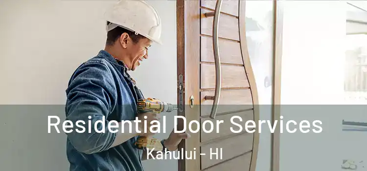 Residential Door Services Kahului - HI