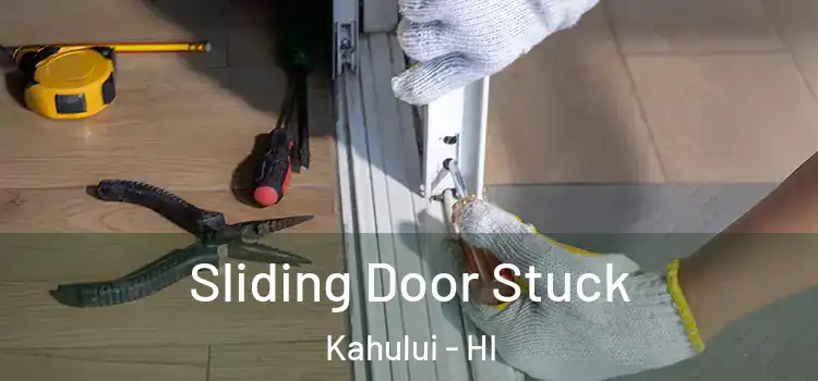  Sliding Door Stuck Kahului - HI