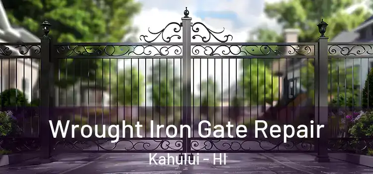Wrought Iron Gate Repair Kahului - HI
